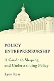 Policy Entrepreneurship A Guide To Shaping And Understanding Policy English Edition
