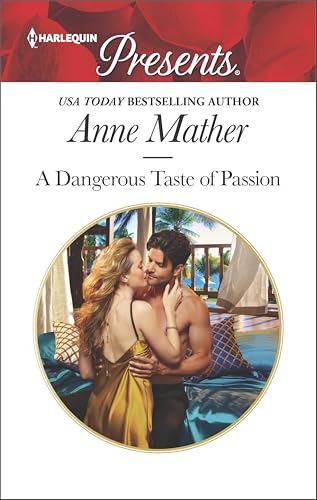 A Dangerous Taste of Passion (Harlequin Presents Book 3490