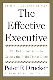 The Effective Executive The Definitive Guide To Getting The Right Things Done Harperbusiness Essentials