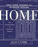 New York School Of Interior Design Home The Foundations Of Enduring Spaces English Edition