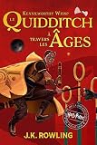 Le Quidditch Travers Les Ges La Bibliothque De Poudlard T 2 French Edition