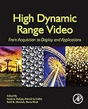 High Dynamic Range Video From Acquisition To Display And Applications English Edition