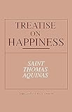Treatise On Happiness Notre Dame Series In Great Books