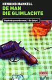 De Man Die Glimlachte Inspecteur Wallanderreeks Book 4 Dutch Edition