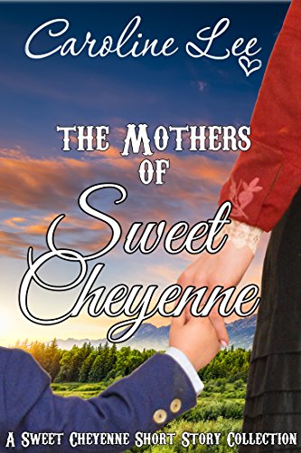 The Mothers of Sweet Cheyenne book cover