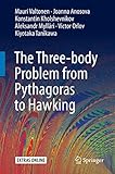 The Threebody Problem From Pythagoras To Hawking English Edition
