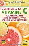 Gu%C3%A9rir Avec La Vitamine C: Maladies Trait%C3%A9es, Effets B%C3%A9n%C3%A9fiques, Types, Modes D'administration (nouvelles Pistes Th%C3%A9rapeutiques)
