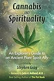 Cannabis And Spirituality An Explorers Guide To An Ancient Plant Spirit Ally English Edition