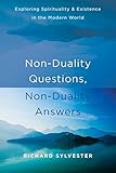 Nonduality Questions Nonduality Answers Exploring Spirituality And Existence In The Modern World English Edition