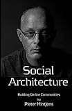 Social Architecture Building Online Communities English Edition