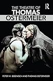 The Theatre Of Thomas Ostermeier English Edition