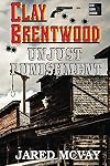 Unjust Punishment (Clay Brentwood Book 2)