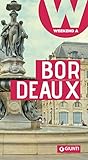 Bordeaux Weekend A Guide Weekend Vol 19 Italian Edition