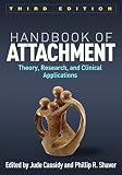 Handbook Of Attachment Third Edition Theory Research And Clinical Applications English Edition