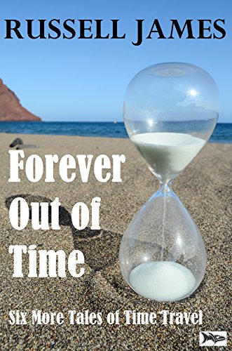 Forever Out of Time - Six More Tales of Time Travel book cover