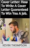 Cover Letter How To Write A Cover Letter Guaranteed To Win You A Job English Edition