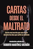 Cartas Desde El Maltrato Diario Textual De Una Mujer Maltratada Spanish Edition