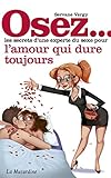 Osez Les Secrets Dune Experte Du Sexe Pour Que Lamour Dure Toujours