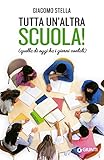 Tutta Unaltra Scuola Quella Di Oggi Ha I Giorni Contati Italian Edition