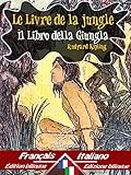 Le Livre De La Jungle Il Libro Della Giungla Bilingue Avec Le Texte Parallle Bilingue Con Testo A Fronte Franaisitalien Franceseitaliano Dual Easy Reader Vol 46 Italian Edition