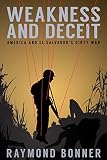 Weakness And Deceit America And El Salvadors Dirty War