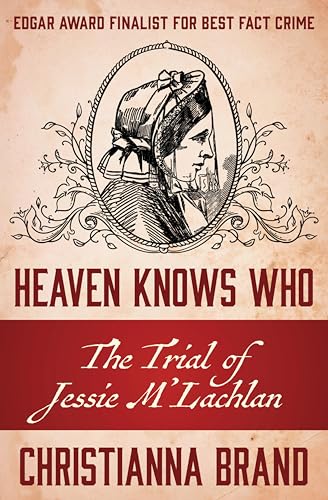 Heaven Knows Who: The Trial of Jessie M'Lachlan book cover
