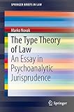 The Type Theory Of Law An Essay In Psychoanalytic Jurisprudence Springerbriefs In Law English Edition