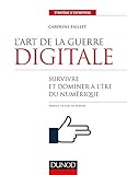 Lart De La Guerre Digitale Survivre Et Dominer Lre Du Numrique Stratgie Dentreprise
