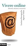 Vivere Online Identit Relazioni Conoscenza Universale Paperbacks Il Mulino Vol 704 Italian Edition