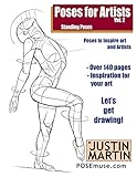 Poses For Artists Volume 2 Standing Poses An Essential Reference For Figure Drawing And The Human Form Inspiring Art And Artists English Edition