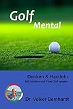 Golf Mental Denken Handeln Mit Intuition Und Flow Golf Spielen German Edition