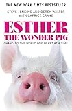 Esther The Wonder Pig Changing The World One Heart At A Time English Edition