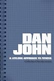 A Lifelong Approach To Fitness A Collection Of Dan John Lectures English Edition