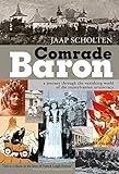 Comrade Baron A Journey Through The Vanishing World Of The Transylvanian Aristocracy English Edition