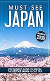 Mustsee Japan 2020 Edition The Complete Insiders Guide To Seeing The Best Of Japan In One Trip