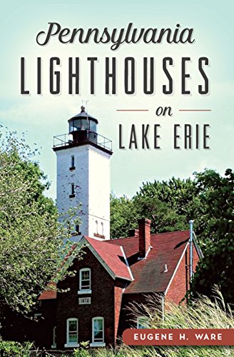 Pennsylvania Lighthouses on Lake Erie (By: Eugene H. Ware) cover