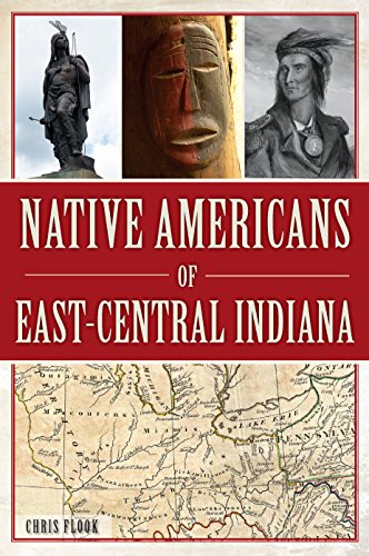 Native Americans of East-Central Indiana (By: ChrisFlook) cover