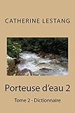 Porteuse D'eau: Tome 2   Dictionnaire