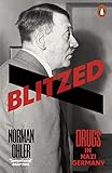 Blitzed Drugs In Nazi Germany English Edition