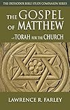 The Gospel Of Matthew Torah For The Church Orthodox Bible Study Companion Series English Edition