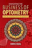 Navigating The Business Of Optometry English Edition
