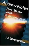 Freespace Laser Communications An Introduction English Edition