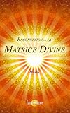 Reconnexion %C3%A0 La Matrice Divine