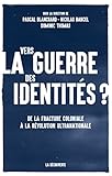 Vers La Guerre Des Identits 