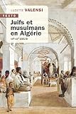 Juifs Et Musulmans En Algrie Viiexxe Sicle Histoire Partage