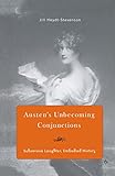 Austens Unbecoming Conjunctions Subversive Laughter Embodied History English Edition