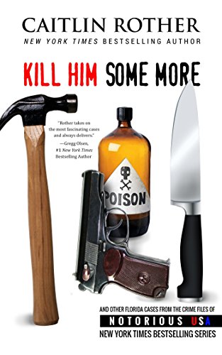 Kill Him Some More (By: Caitlin Rother) cover