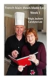 French Main Meals Made Easy Week 1 French Cooking Made Easy English Edition