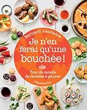 Je Nen Ferai Quune Bouche Tour Du Monde De Recettes Picorer Cuisine