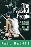 The Peaceful People: The Penan and their Fight for the Forest